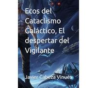 Ecos del Cataclismo Galáctico, El despertar del Vigilante: "cierre de la trilogía"