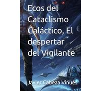 Ecos del Cataclismo Galáctico, El despertar del Vigilante: "cierre de la trilogía"