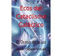 Ecos del Cataclismo Galáctico: El Ocaso de la luz