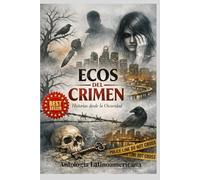 Ecos del Crimen: Historias desde la Oscuridad,