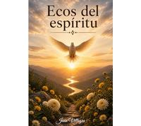 Ecos del espiritu (Diferentes Caminos un mismo destino)