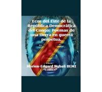 Ecos del Este de la República Democrática del Congo: Poemas de una tierra en guerra perpetua.