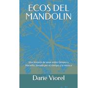 ECOS DEL MANDOLIN: Una historia de amor entre Génova y Marsella, llevada por el tiempo y la música