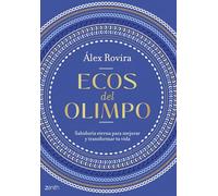 Ecos del Olimpo: Sabiduría eterna para mejorar y transformar tu vida (Autoayuda y superación)