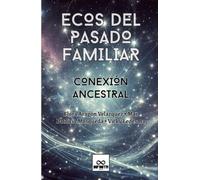 Ecos del pasado familiar: Conexión ancestral