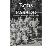 ECOS DEL PASADO: Historias que Despiertan, Almas que Sienten