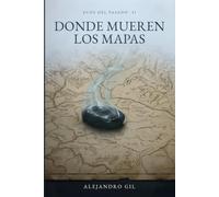 ECOS DEL PASADO II: DONDE MUEREN LOS MAPAS