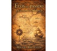 Ecos del Pasado: La Sombra de Mallorca