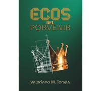ECOS DEL PORVENIR: Escatología Bíblica para la Formación del Pensamiento Eternocéntrico