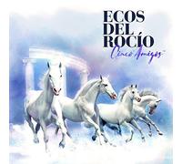 Ecos del Rocio - Cinco Amigos