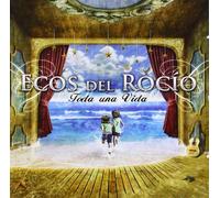 Ecos del Rocio - Toda una vida