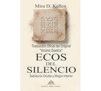 Ecos del Silencio: Sabiduría Oculta y Magia Interior
