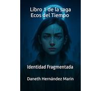 Ecos del Tiempo 1: Identidad Fragmentada