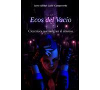 Ecos del Vacío (Cicatrices que sangran al abismo)