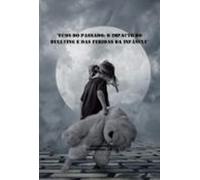 Ecos Do Passado: O Impacto Do Bullying E Das Feridas Da Infância (eboo