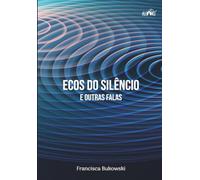 Ecos do silêncio e outras falas