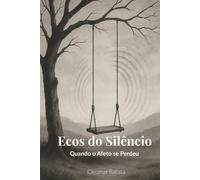 Ecos do Silêncio: Quando o Afeto se perdeu
