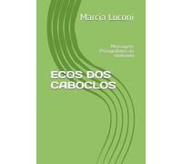 ECOS DOS CABOCLOS: Mensagens Psicografadas da Umbanda (PALAVRAS DE AMOR)