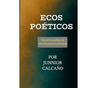 Ecos Poéticos: La Serie Completa - De un Corazón Perdido a un Alma Renacida