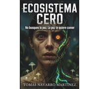 Ecosistema Cero: No busques la paz. La paz te quiere comer (Saga del Nuevo Ecosistema)