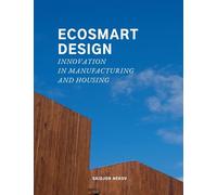 Ecosmart Design: Innovation in Manufacturing and Housing