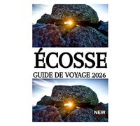 ÉCOSSE GUIDE DE VOYAGE 2026