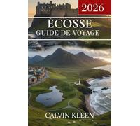 ÉCOSSE GUIDE DE VOYAGE 2026