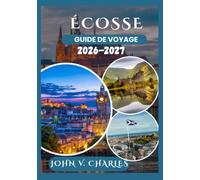 ÉCOSSE Guide de voyage 2026-2027