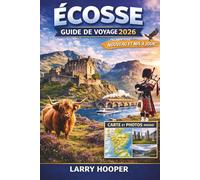 ÉCOSSE GUIDE DE VOYAGE 2026 (COULEURS PLEINES): Édimbourg, les Highlands et l'île de Skye : excursions panoramiques, visites de châteaux, trésors ... petit budget, cartes et itinéraires détaillés
