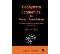 Ecosystem Economics for Modern Associations: How Participation, Governance, and Platform Thinking Reshape Value Creation