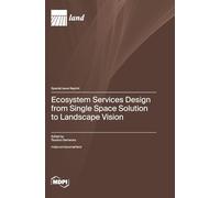 Ecosystem Services Design from Single Space Solution to Landscape Vision