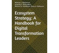 Ecosystem Strategy: A Handbook for Digital Transformation Leaders