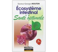 Ecosystème intestinal et santé optimale: Nouvelle approche diagnostique et thérapeutique