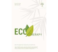 Ecotherapy: Guided Workbook with Prompts for Mindfulness, Grounding, and Connection with Nature