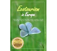 Ecotourism in Europe: Scandinavia, England, Belgium, Luxembourg, the Netherlands, France, Spain, Switzerland, Austria, Estonia, Latvia, Lithuania, ... Bulgaria and Greece (Ecotourism Guides)