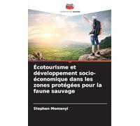 Écotourisme et développement socio-économique dans les zones protégées pour la faune sauvage