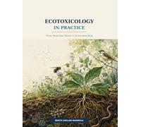 ECOTOXICOLOGY IN PRACTICE: ECOTOXICOLOGY IN PRACTICE