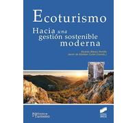 Ecoturismo: Hacia Una Gestion Sostenible Moderna