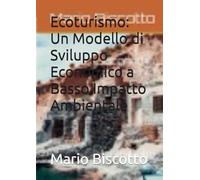 Ecoturismo: Un Modello di Sviluppo Economico a Basso Impatto Ambientale