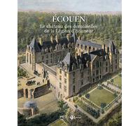 Ecouen: Le château des demoiselles de la Légion d'honneur