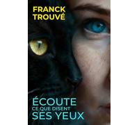 Écoute ce que disent ses yeux