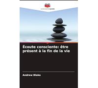 Écoute consciente: être présent à la fin de la vie