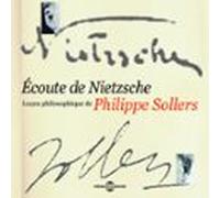Écoute De Nietzsche. Leçon Philosophique De Philippe Sollers (audiolib