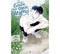 Écoute Ton Coeur Atami ! T01 (ebook)