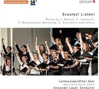 Ecoutez! Listen! Bach, Janequin, Mendelssohn, Schumann : Oeuvres chorales. Lauer.