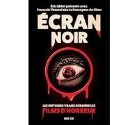 Ecran noir: Les histoires vraies derrière les films d'horreur