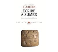 Écrire à Sumer: L'invention du cunéiforme (L'Univers historique)