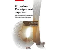 Ecrire dans l'enseignement supérieur: Des apports de la recherche aux outils pédagogiques