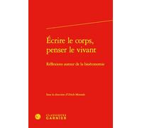 Ecrire le corps, penser le vivant: Réflexions autour de la bioéconomie