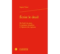 Ecrire le deuil: De l'exil à la mort, le narrateur alexakien à l'épreuve des ruptures